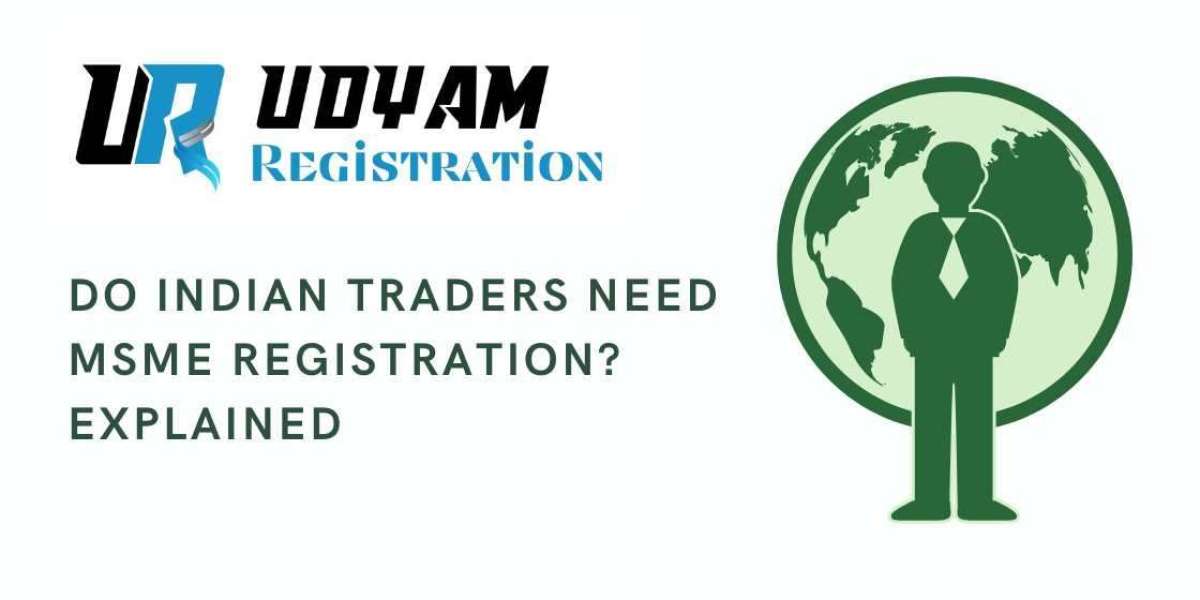 Do Indian Traders Need MSME Registration? Explained