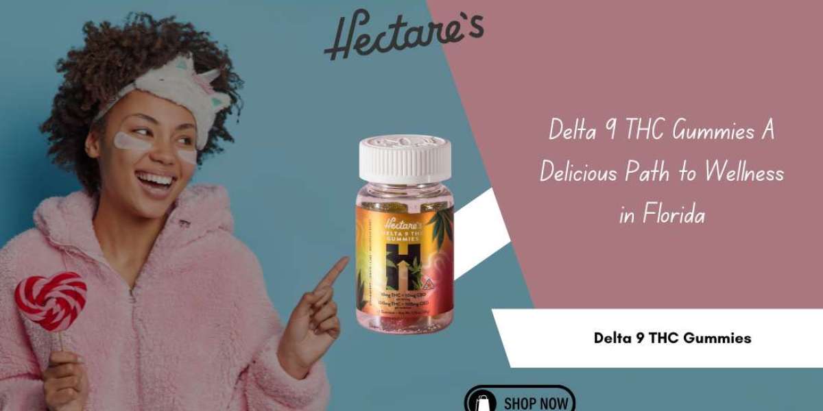 Delta 9 THC Gummies A Delicious Path to Wellness in Florida
