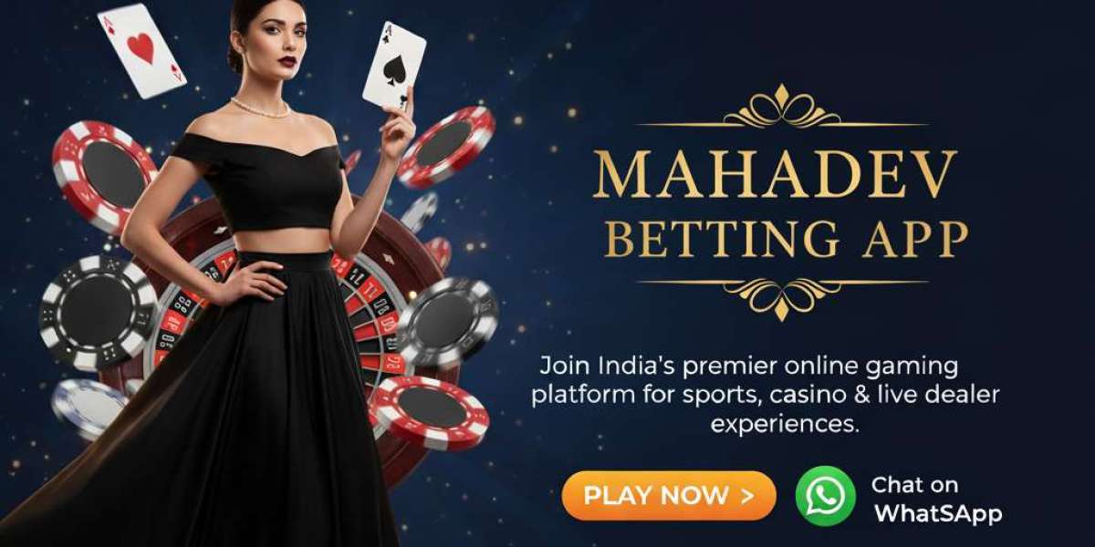 Why Choose the Mahadev Betting App: The Ultimate Online Betting Experience
